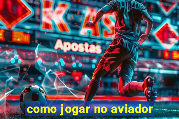 como jogar no aviador