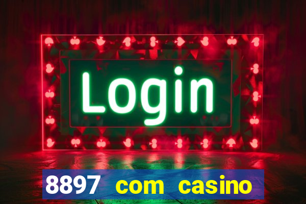 8897 com casino slot games