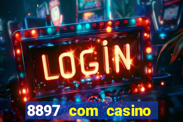 8897 com casino slot games