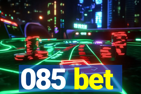 085 bet