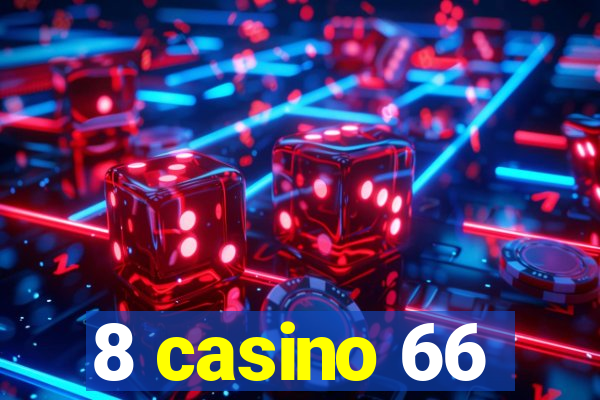 8 casino 66