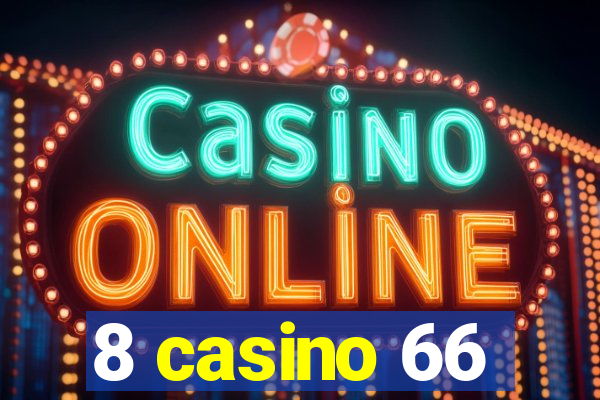 8 casino 66