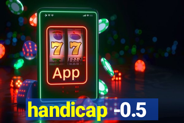 handicap -0.5