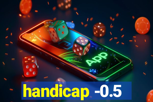 handicap -0.5