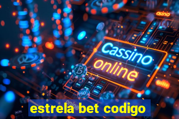 estrela bet codigo