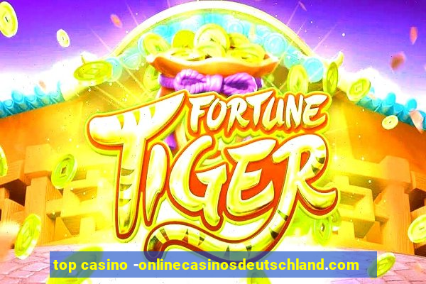 top casino -onlinecasinosdeutschland.com