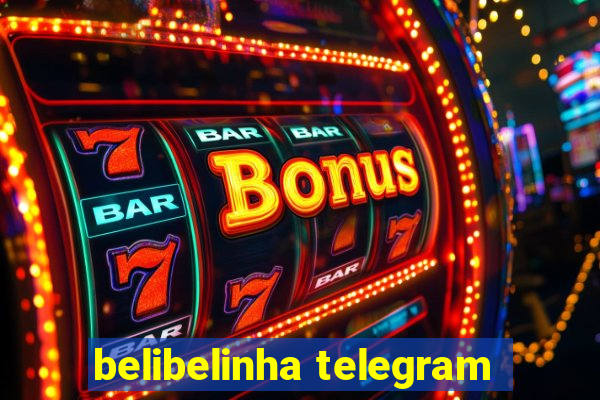 belibelinha telegram