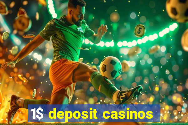 1$ deposit casinos