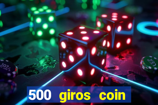 500 giros coin master gr谩tis