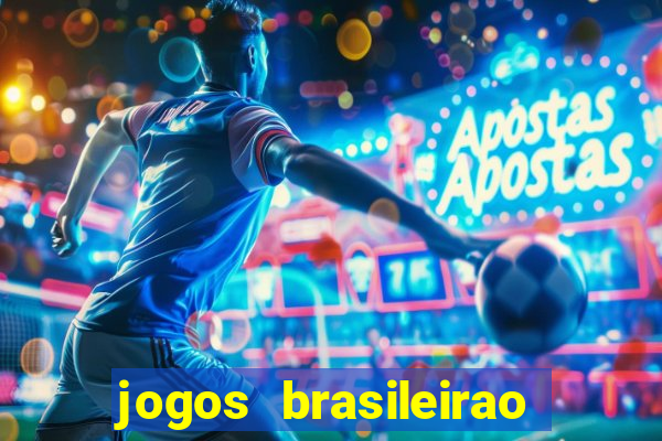 jogos brasileirao serie a