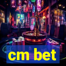 cm bet