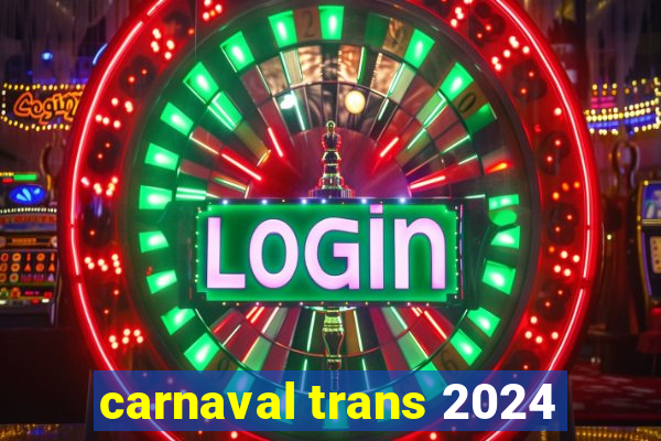 carnaval trans 2024