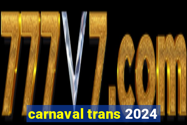 carnaval trans 2024