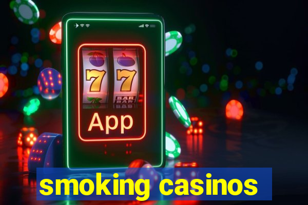 smoking casinos