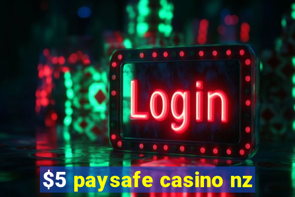 $5 paysafe casino nz