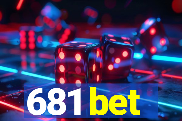 681 bet