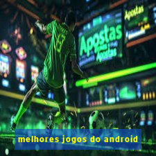 melhores jogos do android