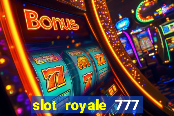 slot royale 777 vegas casino