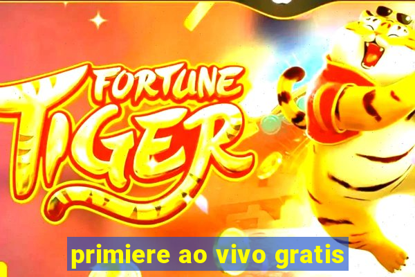 primiere ao vivo gratis