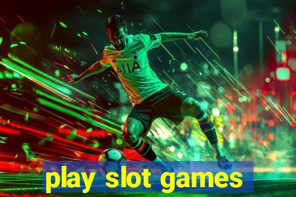 play slot games