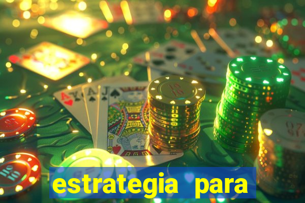 estrategia para jogos slots