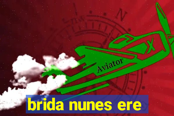 brida nunes ere