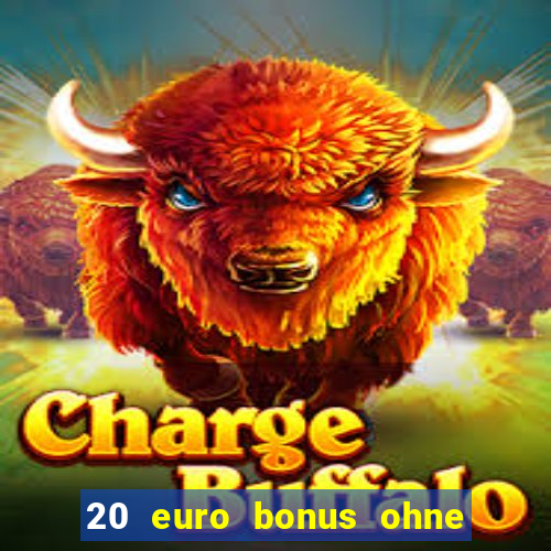 20 euro bonus ohne einzahlung casino 2023