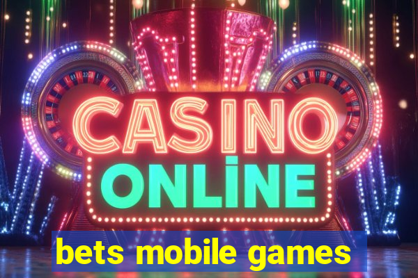 bets mobile games