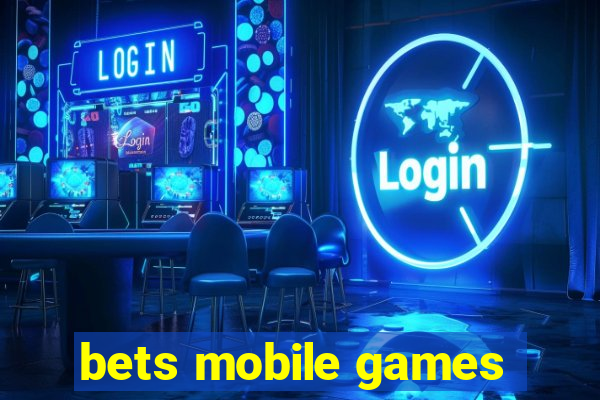 bets mobile games