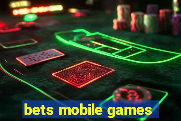 bets mobile games