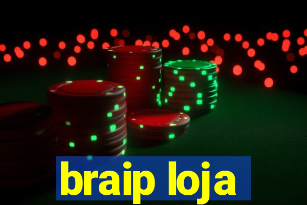 braip loja