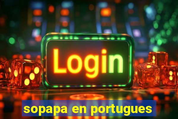 sopapa en portugues