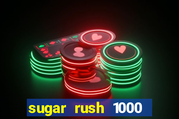 sugar rush 1000 slot demo