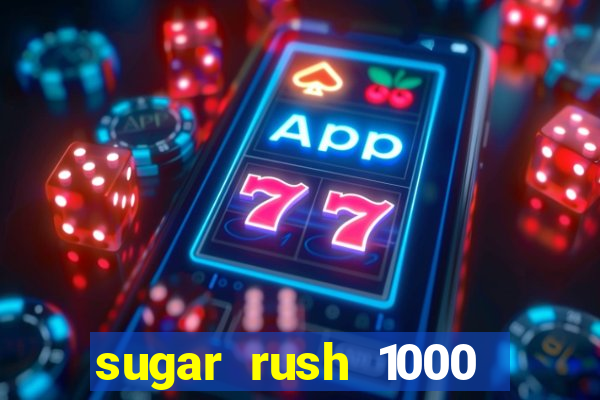 sugar rush 1000 slot demo