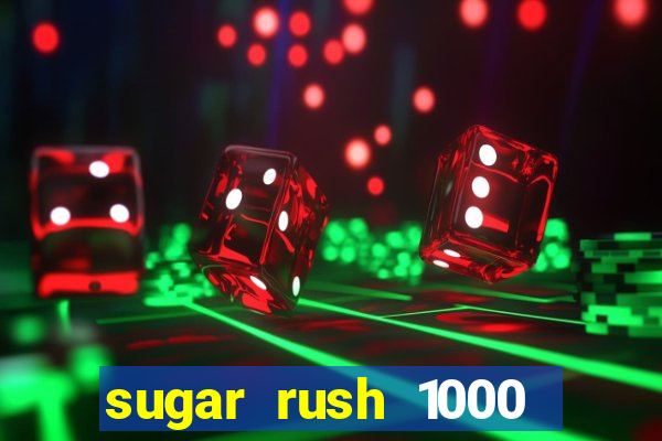 sugar rush 1000 slot demo