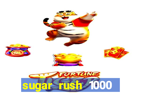 sugar rush 1000 slot demo