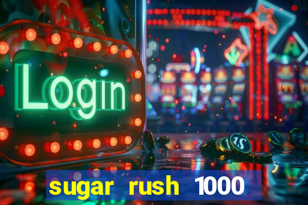 sugar rush 1000 slot demo