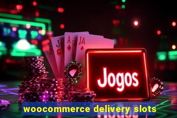 woocommerce delivery slots