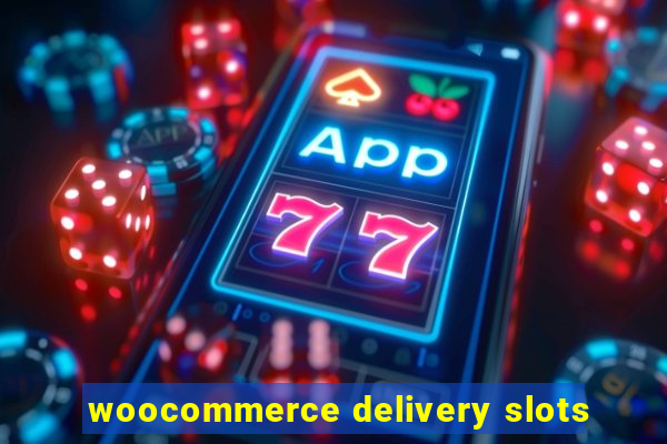 woocommerce delivery slots