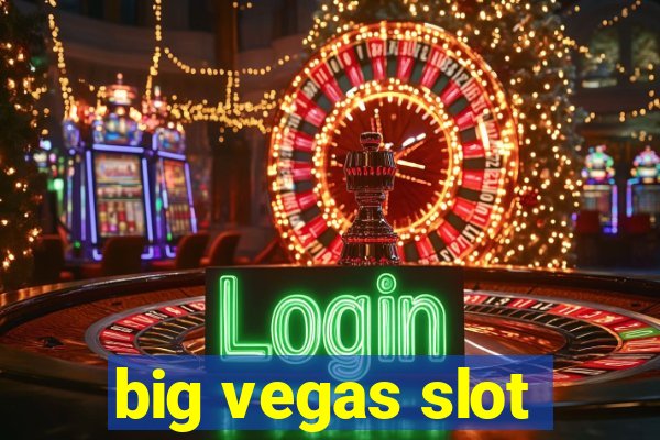 big vegas slot