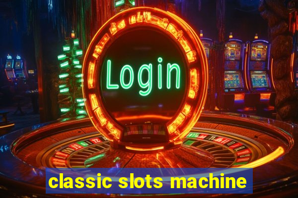 classic slots machine