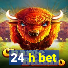 24 h bet