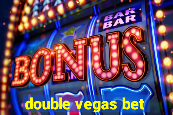 double vegas bet