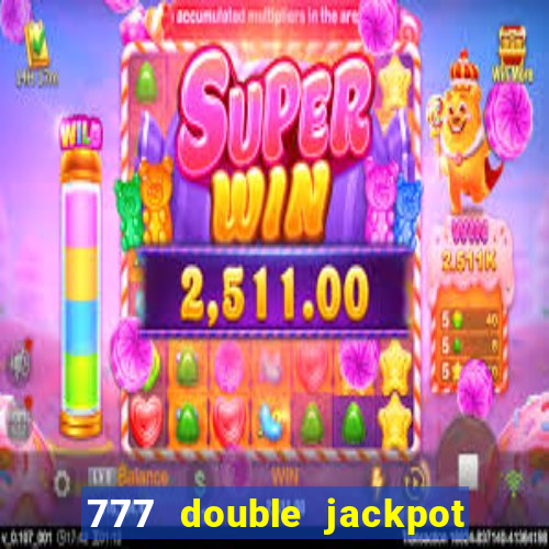 777 double jackpot slot machine