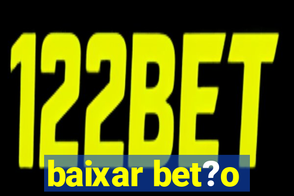 baixar bet?o