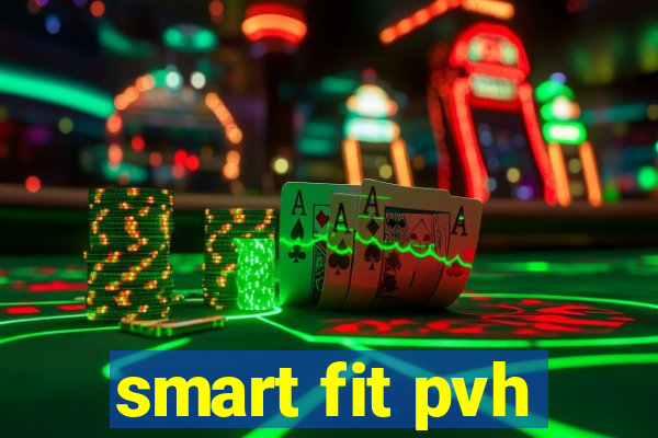 smart fit pvh