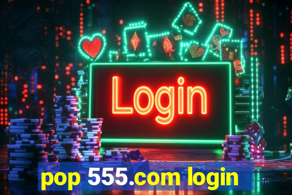 pop 555.com login