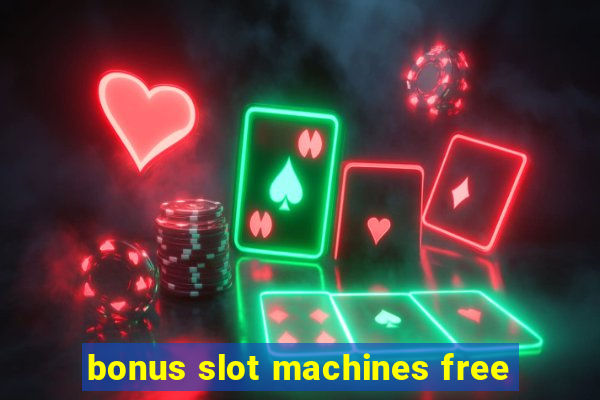 bonus slot machines free