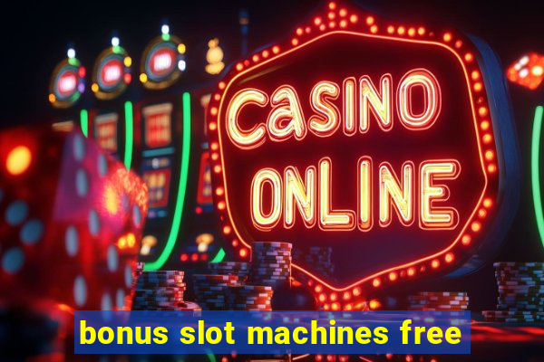 bonus slot machines free