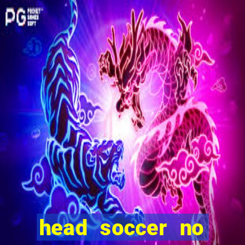 head soccer no click jogos